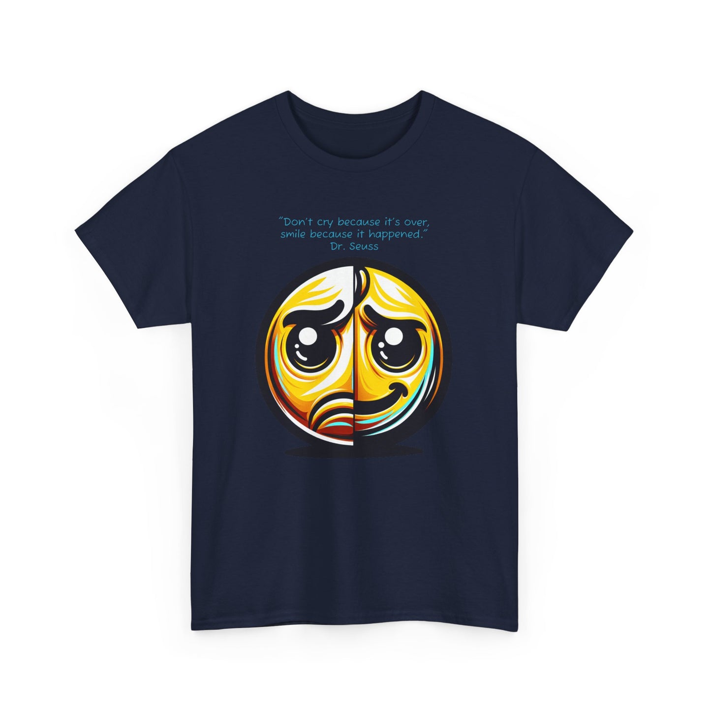 T-Shirt - Smiley Face Dr Suess Quote Unisex Heavy Cotton Tee for Fun-Loving Bookworms