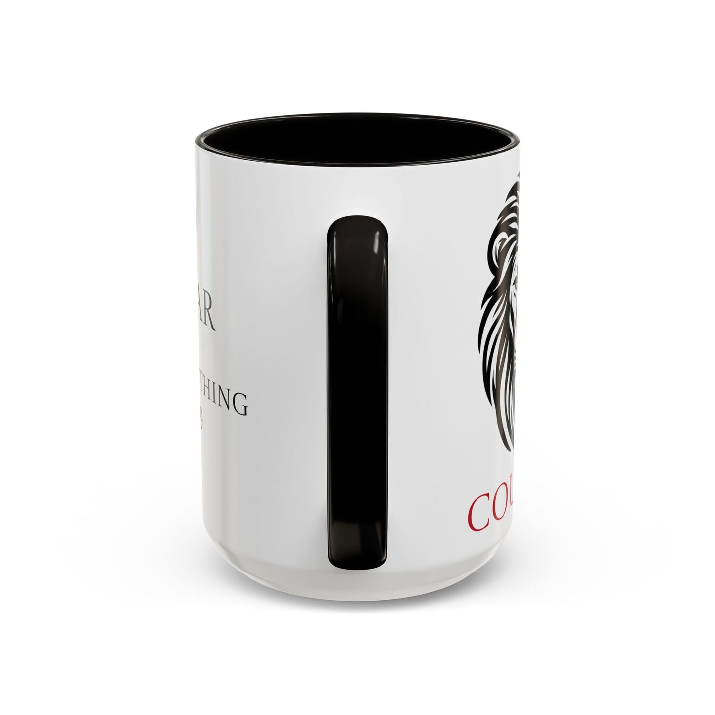 Courage Mugs (11oz, 15oz)