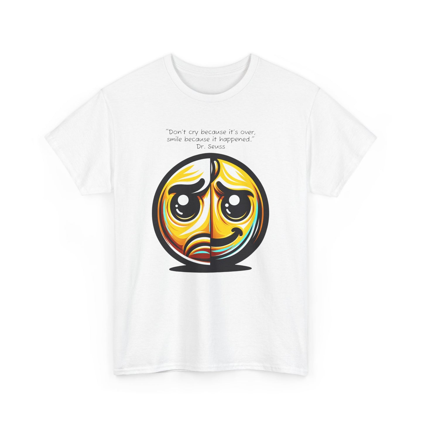 T-Shirt - Smiley Face Dr Suess Quote Unisex Heavy Cotton Tee for Fun-Loving Bookworms