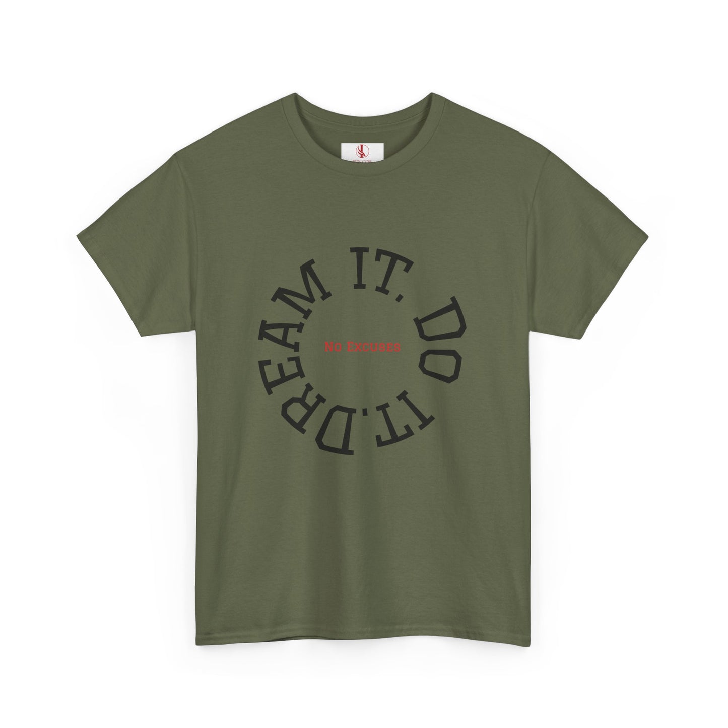 Dream It. Do It. No Excuses - Motivational Shirt Unisex Heavy Cotton Tee