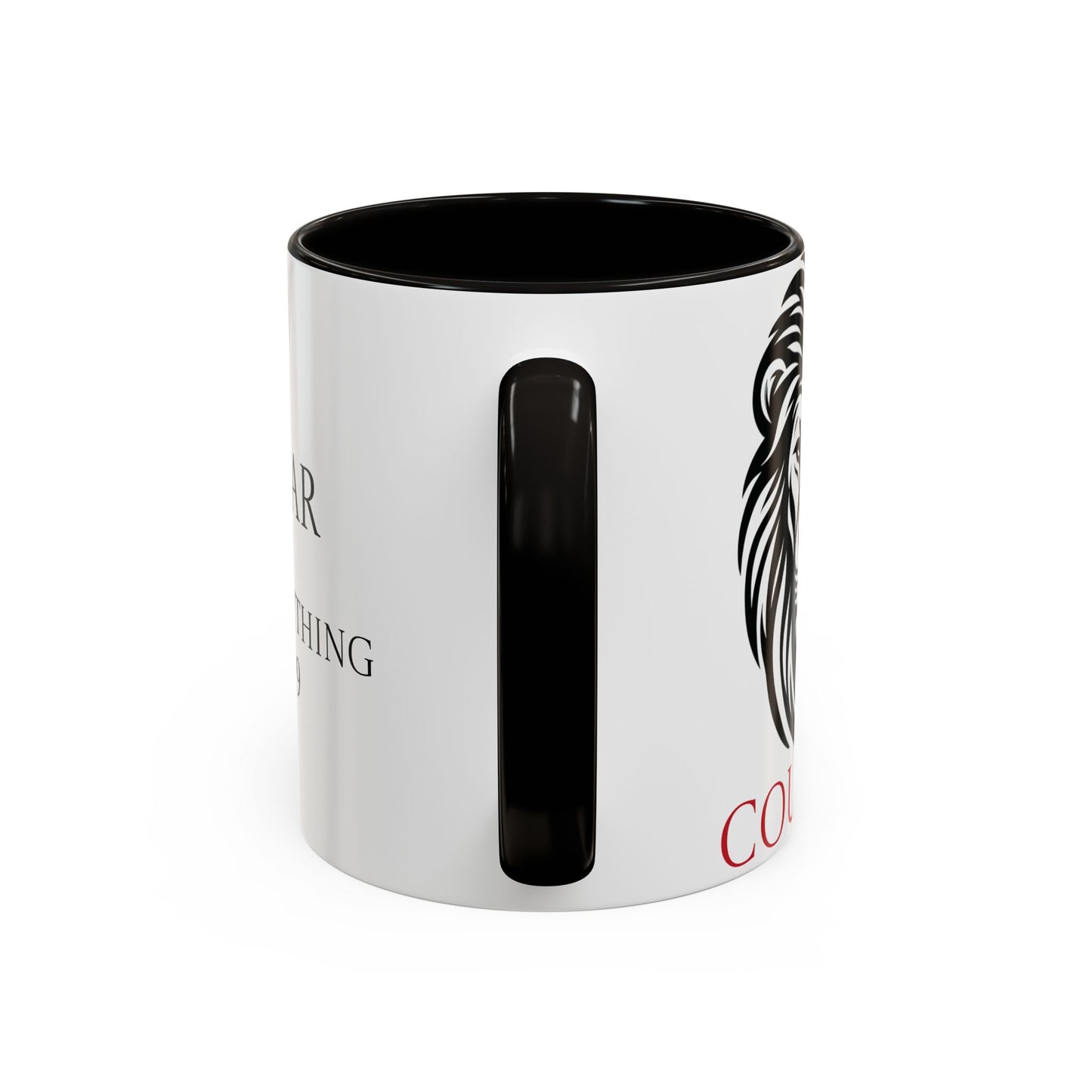 Courage Mugs (11oz, 15oz)