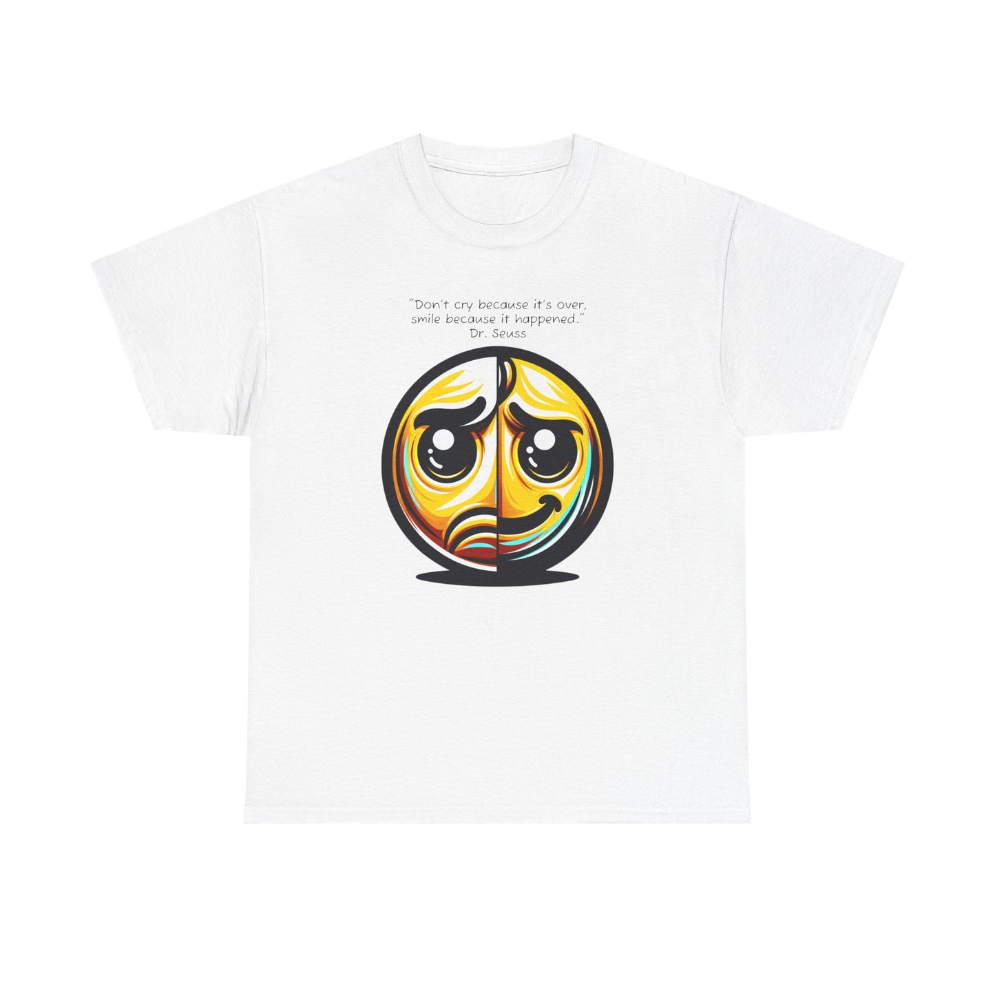 T-Shirt - Smiley Face Dr Suess Quote Unisex Heavy Cotton Tee for Fun-Loving Bookworms
